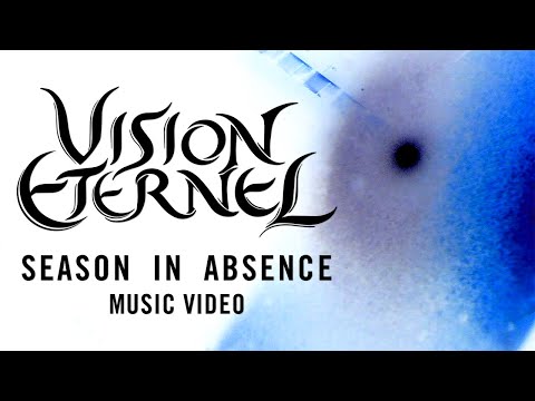 Vision Éternel - Season In Absence (Music Video)