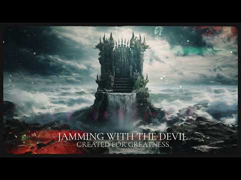 Jamming with the Devil - Created for Greatness