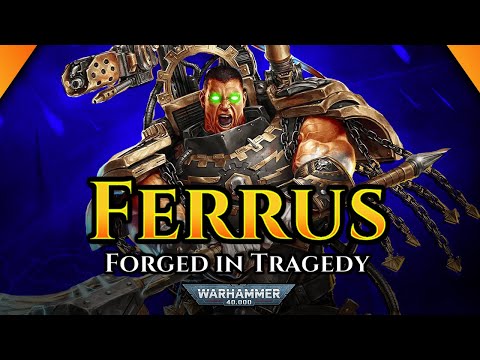 Ferrus Manus: The Primarch who DIED
