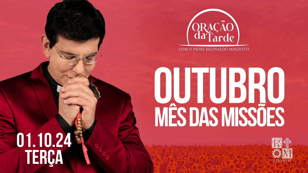ORAÇÃO DA TARDE | MÊS DAS MISSÕES |  01/10/2024