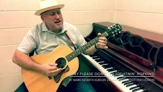 Baby, Please Don’t Go (Lightnin’ Hopkins) by Mark Nesmith on a Gibson J-35 and Meinl foot percussion
