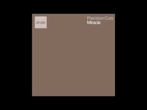 Precision Cuts - Miracle (Original Mix)