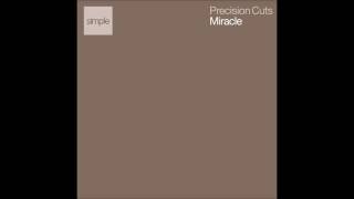 Precision Cuts - Miracle (Original Mix)