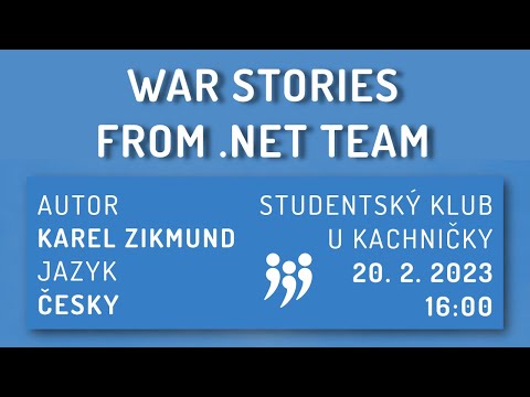 Zvané přednášky: War stories from .NET team