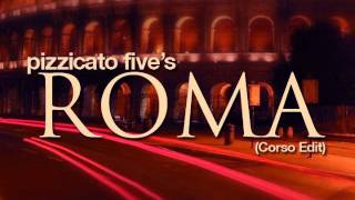 Pizzicato Five: &quot;Roma&quot; (Corso Edit)