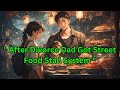 After Divorce Dad Got Street Food Stall System