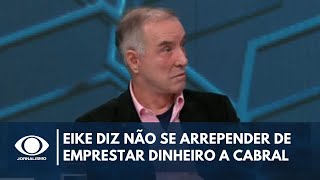 Eike Batista diz como era sua relação com Sérgio Cabral | Canal Livre