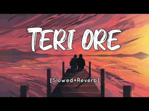 Teri Ore [Slowed+Reverb] Rahat Fateh Ali Khan | Shreya Ghoshal | SV Lofi