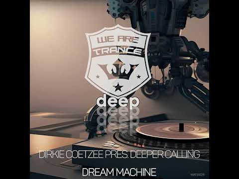 Dirkie Coetzee presents Deeper Calling - Dream Machine (Extended Mix)