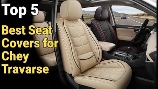 TOP 5: Best Seat Covers for Chevy Traverse in 2026