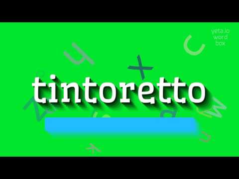 TINTORETTO - HOW TO PRONOUNCE TINTORETTO? #tintoretto