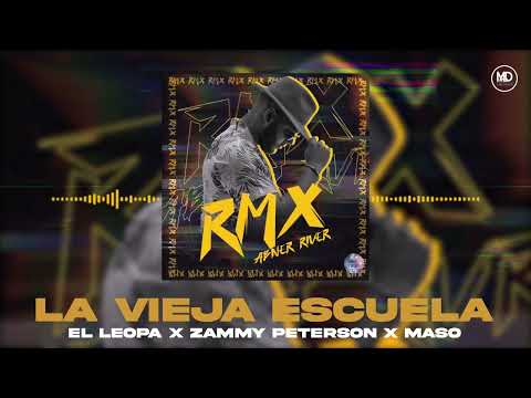 La Vieja Escuela RMX - Abner River X El Leo Pa' x Zammy Peterson x Maso - Video Visualizer