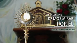 O SACERDOTE: DEIXAI QUE JESUS VOS OLHE