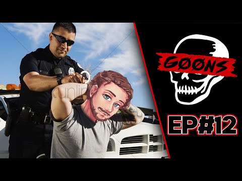 Our Police Experiences - GOONS #12