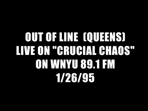 Out Of Line (Queens) live on "Crucial Chaos" 1/26/95