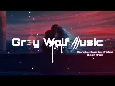 ESound, Fyex, Giorgio Gee - Childhood (ft.Nito-Onna) // (Bass Boosted)