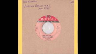 LEE ROGERS LOVE CAN REALLY HURT YOU DEEP