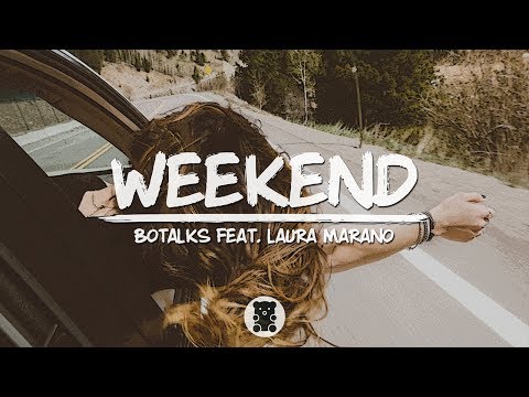 BoTalks - Weekend (feat. Laura Marano) (Lyrics Video)