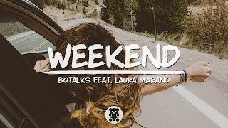 BoTalks - Weekend (feat. Laura Marano) (Lyrics Video)