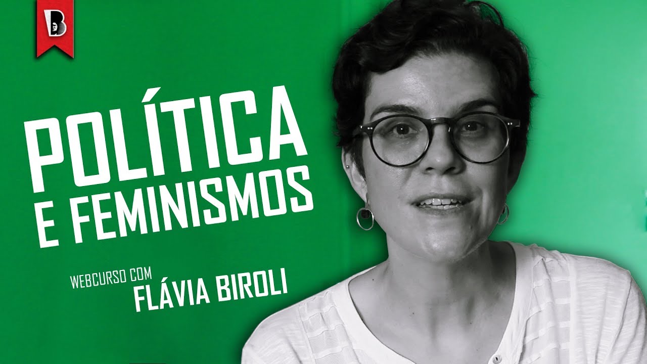 Aula 5: MULHERES NA POLÍTICA | Curso: Feminismo e democracia, com Flávia Biroli