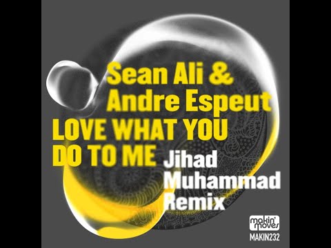 Sean Ali & Andre Espeut - Love What You Do to Me (Bang The Drum Vocal Mix)