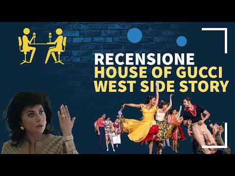 House of Gucci & West Side Story - Recensione dei film di Ridley Scott e Steven Spielberg