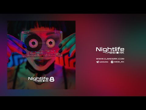 Nightlife Vol.8 by MESI RK - Music Podcast