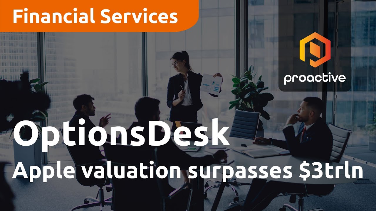 Apple valuation surpasses $3trln for the first time - OptionsDesk