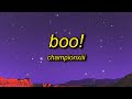 Championxiii BOO Lyrics Boo Btch I M A Ghost I Can Go On For Days And Days Yeah I Do The Most