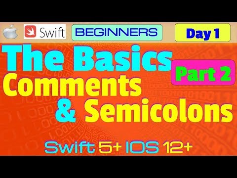 IOS , Swift 5, Interview Theory, Tutorial, #01 P2  The Basics - Comments and Semicolons