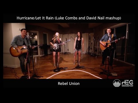 Hurricane (Luke Combs) & Let It Rain (David Nail) Cover Mashup | Rebel Union