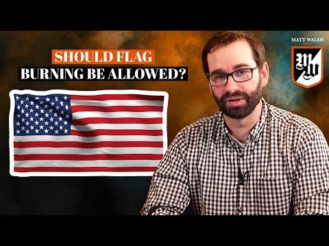 Burning The Flag Is Stupid And A Protected Form Of Speech. | The Matt Walsh Show Ep. 277