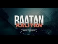 Raatan Kaliyan / parmish verma / laddi chahal / new punjabi song / cinematic video