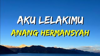 Download lagu Anang - Aku Lelakimu (Lirik) mp3 Download lagu Anang - Aku Lelakimu (Lirik) mp3