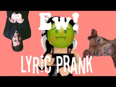 EW! |Lyric Prank | 17k Special