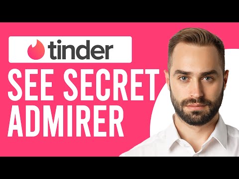 How to See Secret Admirer on Tinder (A Complete Guide)
