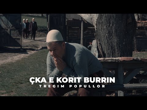 Tregim Popullor -  Çka e korit burrin (Official Video 4 K)