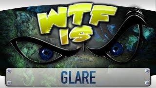 ► WTF Is... - Glare ?