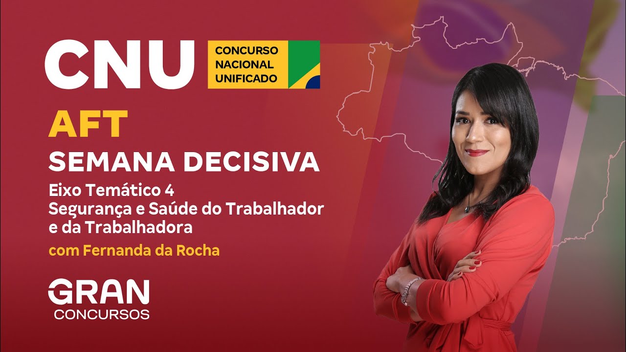 AFT no Concurso Nacional Unificado | Semana Decisiva | Eixo 4 - Segurança e Saúde do Trabalho