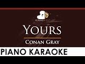 Conan Gray - Yours - HIGHER Key (Piano Karaoke Instrumental)