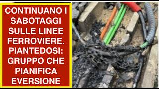 CONTINUANO I SABOTAGGI SULLE LINEE FERROVIERE. PIANTEDOSI: GRUPPO CHE PIANIFICA EVERSIONE