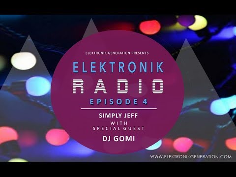 ELEKTRONIK RADIO I Episode 4 I With Simply Jeff & Special Guest DJ Gomi