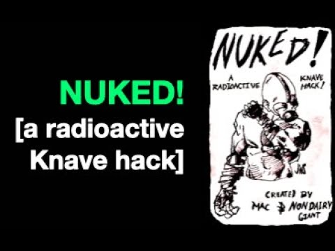 Nuked! [a radioactive Knave hack]