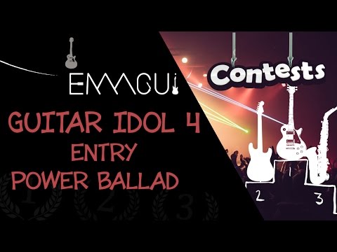 [Guitar Idol 4 Entry] Power Ballad-emmgui