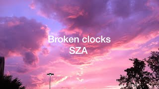 Broken Clocks-SZA (lyrics)