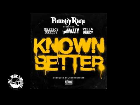 Philthy Rich - Known Better ft. Mozzy, Trapboy Freddy, Yella Beezy