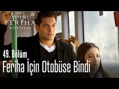 Emir, Feriha için otobüse biniyor - Adını Feriha Koydum 49. Bölüm