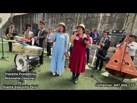 Orquesta Evangélica Resonante Celestial De Huanta Ayacucho Perú huayno