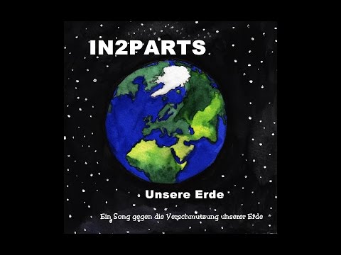 IN2PARTS - Unsere Erde (Official Video)