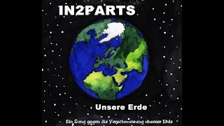 IN2PARTS - Unsere Erde (Official Video)